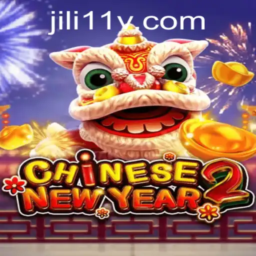 Explore the Exciting World of CHINESENEWYEAR2: A New Era for Gamers